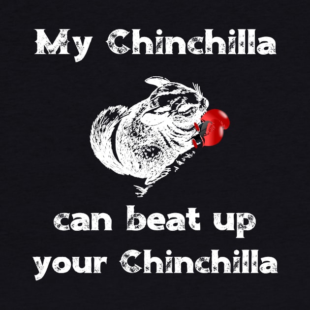 My Chinchilla Can Beat Up Your Chinchilla by DANPUBLIC